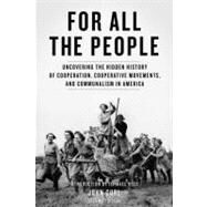 For All the People Uncovering the Hidden History of Cooperation, Cooperative Movements, and Communalism in America by Curl, John; Reed, Ishmael, 9781604865820