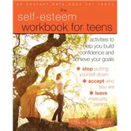 The Self-Esteem Workbook for Teens by Schab, Lisa M., 9781608825820