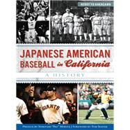Japanese-American Baseball in California by Nakagawa, Kerry Yo; Seaver, Tom; Morita, Noriyuki Pat, 9781626195820