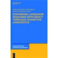 Fostering Language Teaching Efficiency Through Cognitive Linguistics by De Knop, Sabine, 9783110245820
