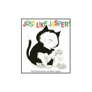 Just Like Jasper! by Butterworth, Nick; Inkpen, Mick, 9780340525821