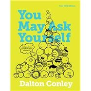 You May Ask Yourself, Core Edition - Text Only by Conley, Dalton, 9780393615821