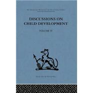 Discussions on Child Development: Volume four by Inhelder,Barbel, 9781138875821