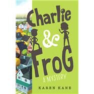 Charlie and Frog by Kane, Karen, 9781368005821