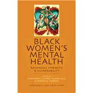Black Women's Mental Health by Evans, Stephanie Y.; Bell, Kanika; Burton, Nsenga K., 9781438465821