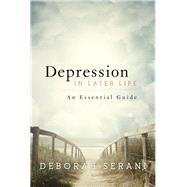 Depression in Later Life An Essential Guide by Serani, Deborah, 9781442255821