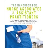 The Handbook for Nurse Associates & Assistant Practitioners by Rowe, Gillian; Counihan, Chris; Ellis, Scott; Gee, Deborah; Graham, Kevin, 9781526405821