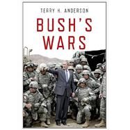 Bush's Wars by H. Anderson, Terry, 9780199975822