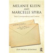 Melanie Klein and Marcelle Spira: Their correspondence and context by Quinodoz; Jean-Michel, 9780415855822