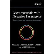 Metamaterials with Negative Parameters Theory, Design, and Microwave Applications by Marqus, Ricardo; Martn, Ferran; Sorolla, Mario, 9780471745822