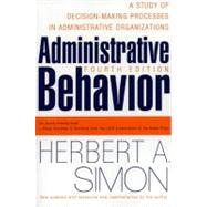Administrative Behavior : A Study of Decision-Making Processes in Administrative Organizations by Simon, Herbert A., 9780684835822