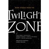 More Stories from the Twilight Zone by Serling, Carol, 9780765325822