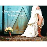 Spectacular Weddings of Texas; A Collection of Texas Weddings and Love Stories by Unknown, 9780979265822