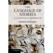 The Language of Stories: A Cognitive Approach by Dancygier, Barbara, 9781107005822