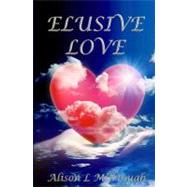 Elusive Love by Mm Photographics Ltd.; Wood, Alex; Murtough, Alison L., 9781463655822