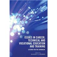 Issues in Career, Technical and Vocational Education and Training by Morris, Halden A., 9781490765822