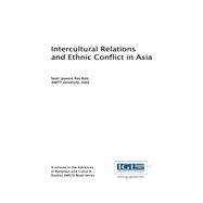 Intercultural Relations and Ethnic Conflict in Asia by Swati Jaywant Rao Bute, 9781522505822