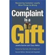 A Complaint Is a Gift Using Customer Feedback as a Strategic Tool by Barlow, Janelle; Mller, Claus, 9781576755822