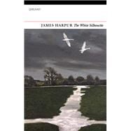 The White Silhouette by Harpur, James, 9781784105822