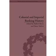 Colonial and Imperial Banking History by Bonin; Hubert, 9781848935822