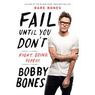 Fail Until You Don't by Bones, Bobby, 9780062795823