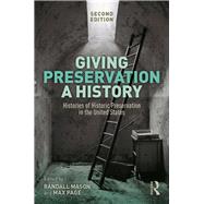 Giving Preservation a History by Mason, Randall; Page, Max, 9780367025823