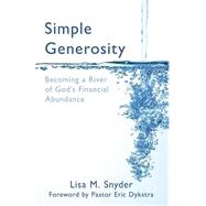 Simple Generosity by Snyder, Lisa, 9780692295823