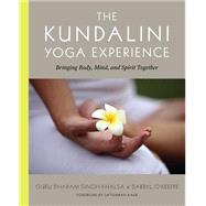 The Kundalini Yoga Experience Bringing Body, Mind, and Spirit Together by O'Keeffe, Darryl; Khalsa, Guru Dharma Singh, 9780743225823
