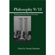 Philosophy 9/11 Thinking About the War on Terrorism by Shanahan, Timothy, 9780812695823