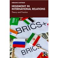 Hegemony in International Relations by Shibashis Chatterjee, 9781041355823