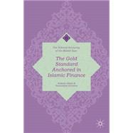 The Gold Standard Anchored in Islamic Finance by Askari, Hossein; Krichene, Noureddine, 9781137485823