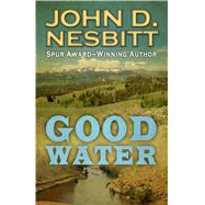 Good Water by Nesbitt, John D., 9781410485823