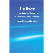 Luther the Anti-semite by Goshen-Gottstein, Alon, 9781506445823