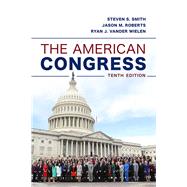 The American Congress by Smith, Steven S.; Roberts, Jason M.; Vander Wielen, Ryan J., 9781538125823