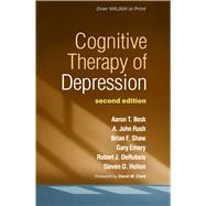 Cognitive Therapy of Depression by Beck, Aaron T.; Rush, A. John; Shaw, Brian F.; Emery, Gary; DeRubeis, Robert J.; Hollon, Steven D.; Clark, David M., 9781572305823