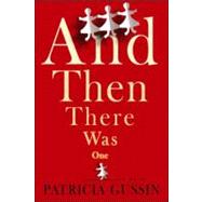 And Then There Was One by Gussin, Patricia, 9781933515823