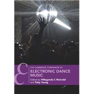The Cambridge Companion to Electronic Dance Music by Rietveld, Hillegonda C., 9781009215824