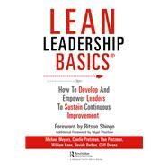 Lean Leadership BASICS by Michael Meyers; Charles Protzman; Dan Protzman; Davide Barbon; William Keen; Cliff Owens, 9781032125824