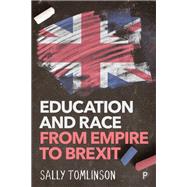 Education and Race from Empire to Brexit by Tomlinson, Sally, 9781447345824