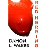 Red Herring by Wakes, Damon L., 9781499755824