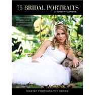 Modern Bridal Photography Techniques Portraits from Brett Florens Teach You How by Florens, Brett, 9781608955824