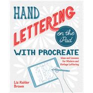 Hand Lettering on the Ipad With Procreate by Brown, Liz Kohler, 9781681985824