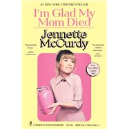 I'm Glad My Mom Died,McCurdy, Jennette,9781982185824