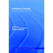 Durkheim's Suicide: A Century of Research and Debate by Pickering; W.S.F., 9780415205825