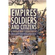 Empires, Soldiers, and Citizens A World War I Sourcebook by Shevin-Coetzee, Marilyn; Coetzee, Frans, 9780470655825