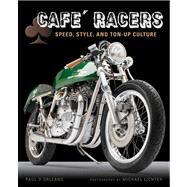 Cafe Racers Speed, Style, and Ton-Up Culture by Lichter, Michael; d'Orleans, Paul, 9780760345825