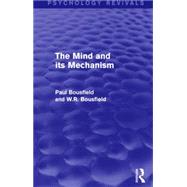 The Mind and its Mechanism by Bousfield; W.R., 9781138905825