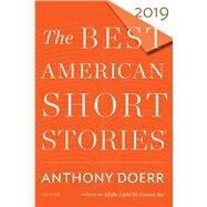 The Best American Short Stories 2019 by Doerr, Anthony; Pitlor, Heidi, 9781328465825