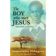 The Boy Who Met Jesus Segatashya Emmanuel of Kibeho by ILIBAGIZA, IMMACULEE, 9781401935825