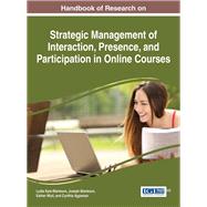 Handbook of Research on Strategic Management of Interaction, Presence, and Participation in Online Courses by Kyei-blankson, Lydia; Blankson, Joseph; Ntuli, Esther; Agyeman, Cynthia, 9781466695825